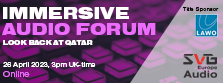 SVG Europe Audio: Immersive Audio Forum – Look back at Qatar